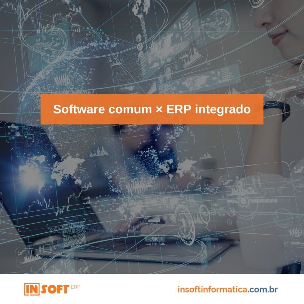 Software comum × ERP integrado 08-04-2022