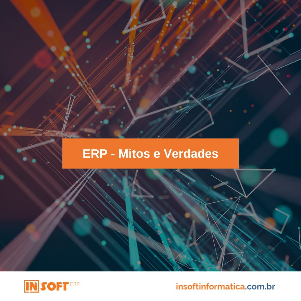 ERP - Mitos e Verdades