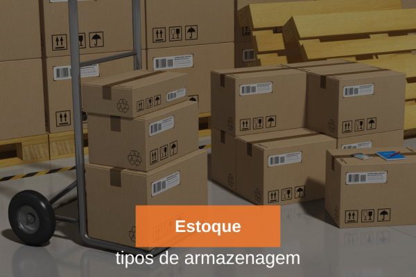 Estoque - Tipos de armazenagem